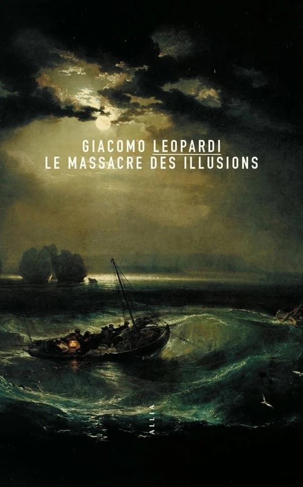 Le massacre des illusions (2e éd.) Giacomo Leopardi ; édition établie par Mario Andrea Rigoni ; traduit de l'italien par Joël Gayraud