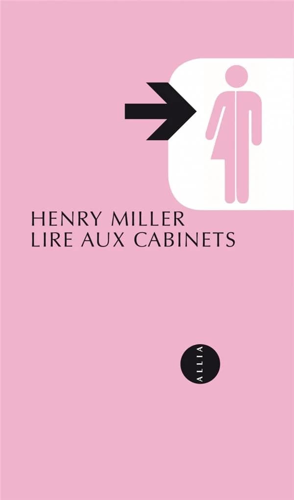 Lire aux cabinets (19e éd.) Henry Miller ; traduit de l'anglais par Jean Rosenthal