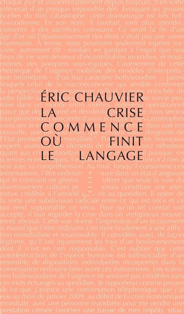 La crise commence où finit le langage ; suivi de Comment la crise a généré les réseaux sociaux (2e éd.) Éric Chauvier