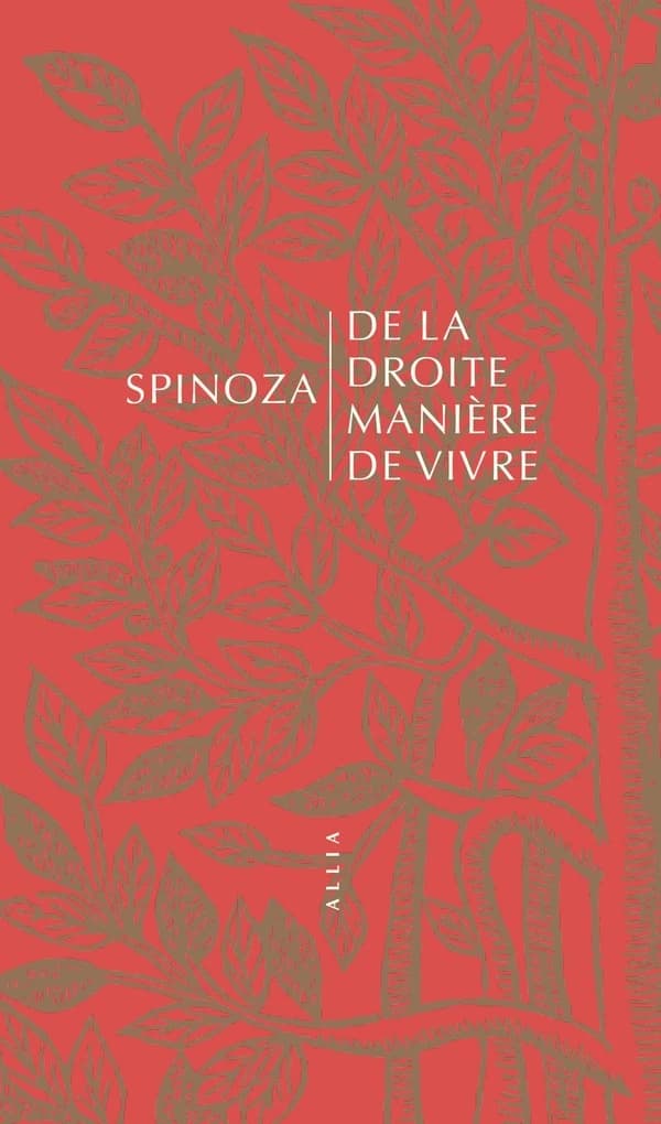De la droite manière de vivre. Suivi de Jules Prat, spinoziste militant (4e éd.) Spinoza ; traduit du latin et annoté par J. G. Pratpar Bernard Pautrat