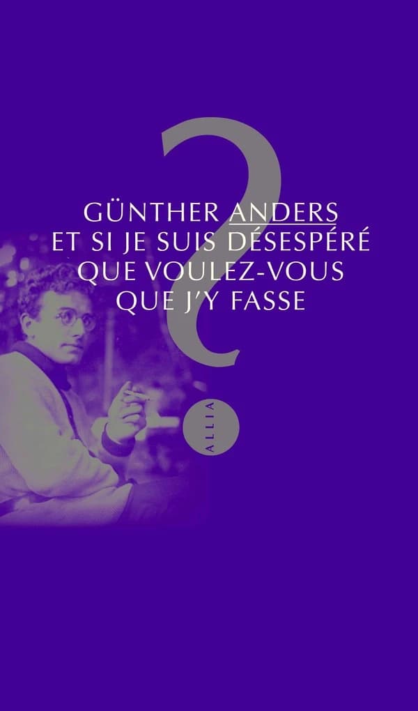 Et si je suis désespéré, que voulez-vous que j'y fasse ?