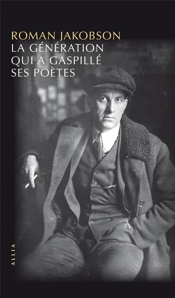 La génération qui a gaspillé ses poètes (2e éd.) Roman Jakobson ; traduit du russe par Marguerite Derrida