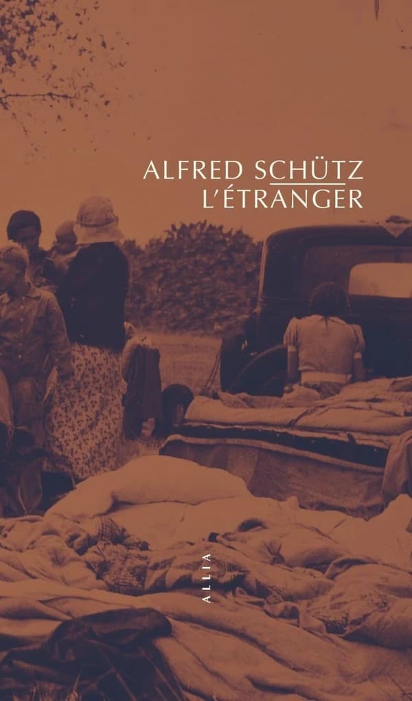 L'étranger : un essai de psychologie sociale ; suivi de L'homme qui rentre au pays (4e éd.) Alfred Schütz ; traduit de l'anglais par Bruce Bégout