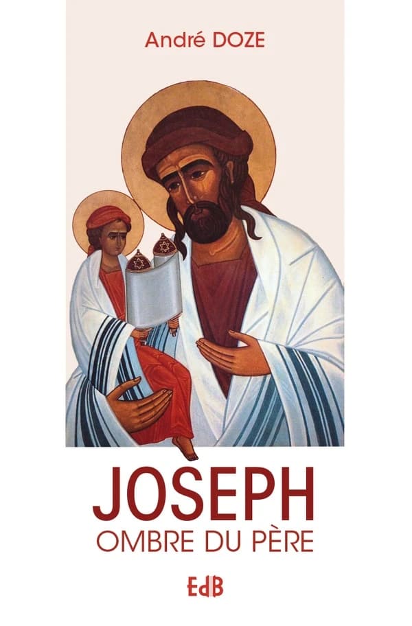 Joseph, ombre du Père (Nouvelle éd.) André Doze