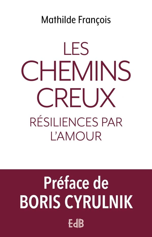 Les chemins creux : résiliences par l'amour