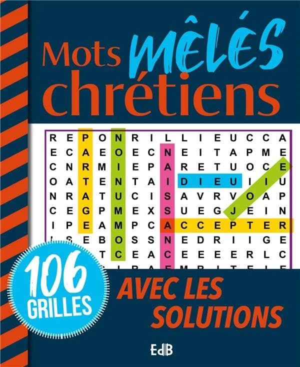 Mots mêlés chrétiens : 106 grilles avec les solutions