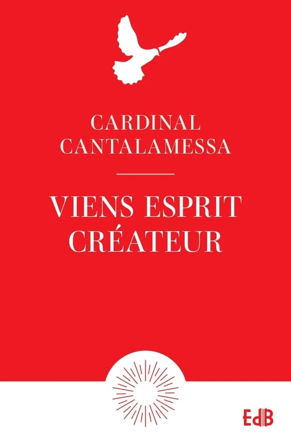 "Viens Esprit créateur" : méditations sur le "Veni creator"