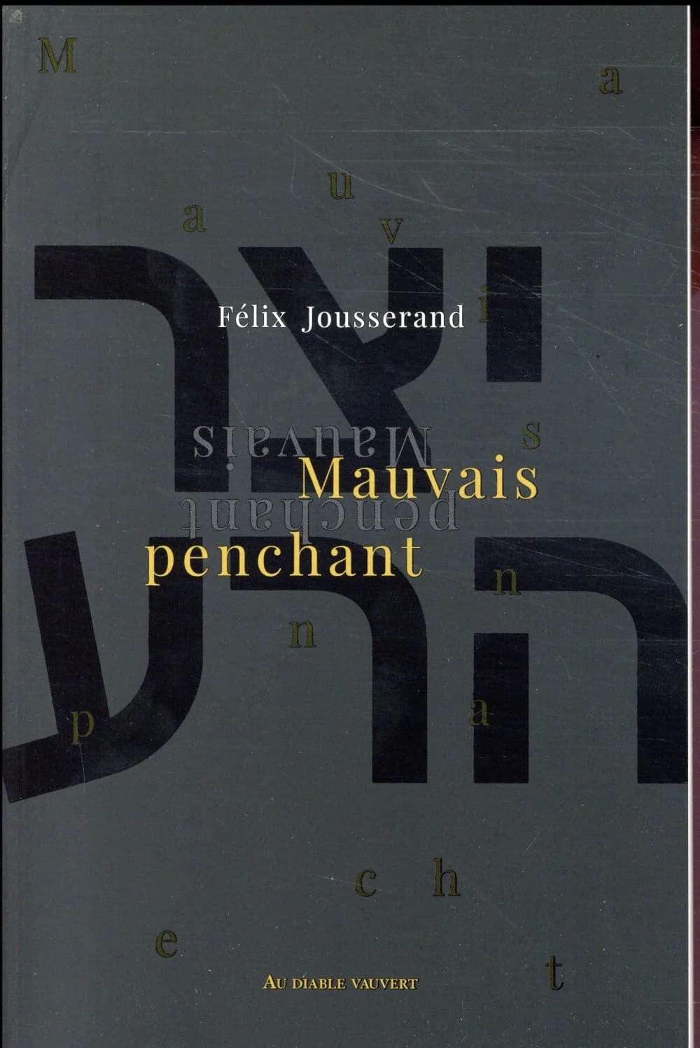 Mauvais penchant : et autres textes