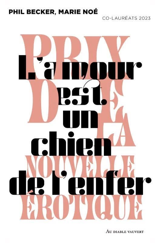 L'amour est un chien de l'enfer : et autres nouvelles du prix de la nouvelle érotique 2023