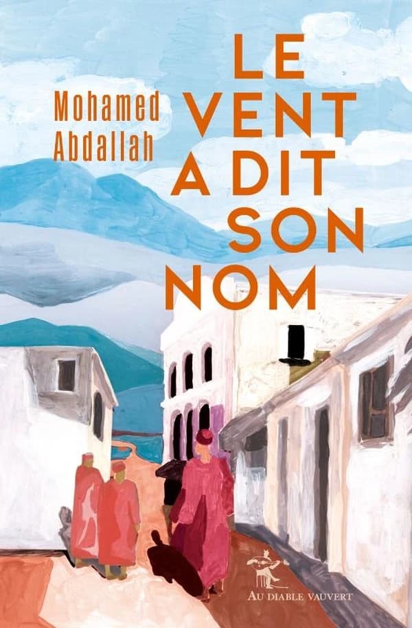 Le vent a dit son nom : roman