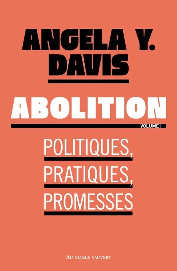 Abolition : politiques, pratiques, promesses. Volume I