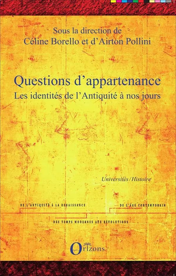 Questions d'appartenance : les identités de l'Antiquité à nos jours