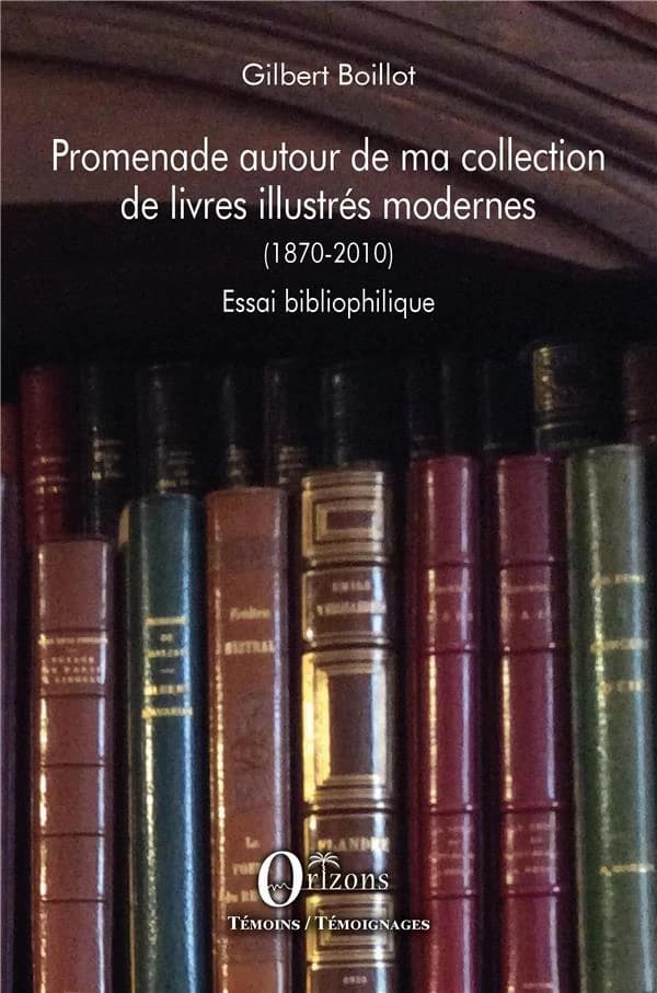 Promenade autour de ma collection de livres illustrés modernes (1870-2010) : essai bibliophilique