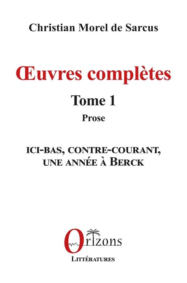 Oeuvres complètes. Tome 1, Prose