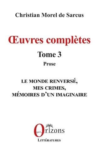 Oeuvres complètes. Tome 3, Prose