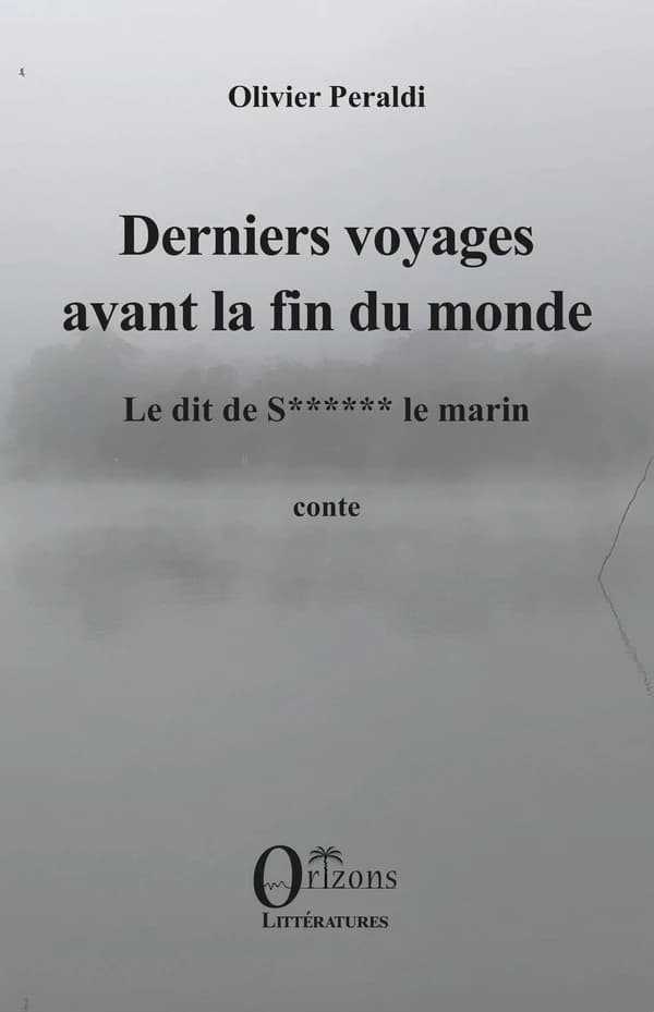 Derniers voyages avant la fin du monde : le dit de S le marin : conte
