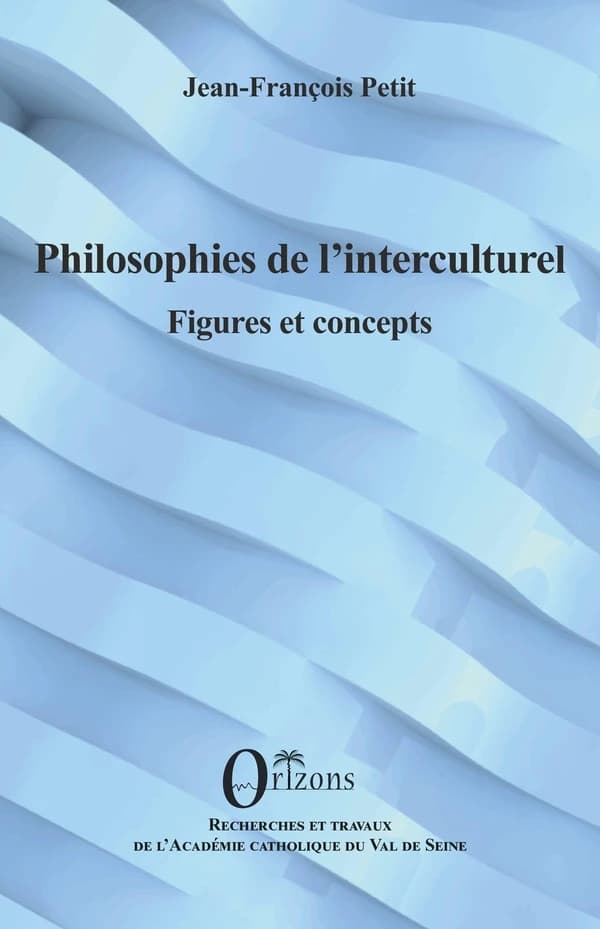 Philosophies de l'interculturel : figures et concepts
