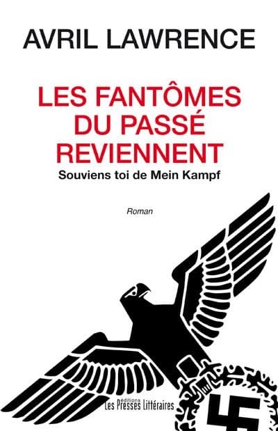 Les fantômes du passé reviennent : souviens toi de "Mein Kampf" : roman