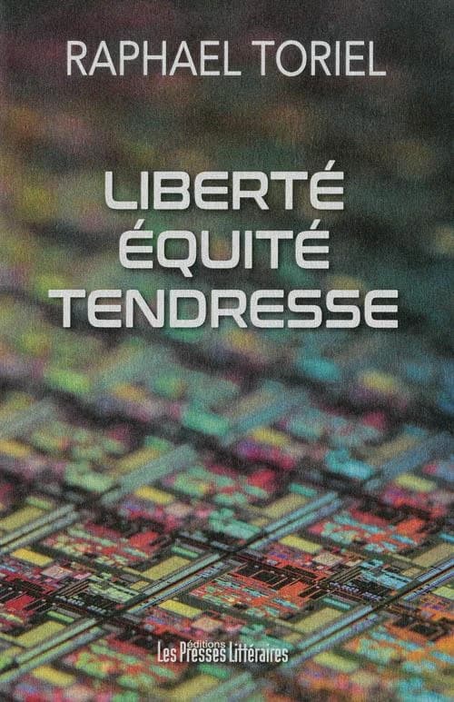 Liberté, équité, tendresse : roman