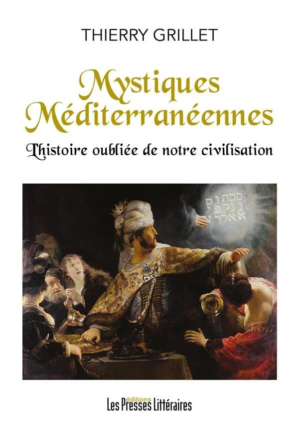 Mystiques méditerranéennes : l'histoire oubliée de notre civilisation