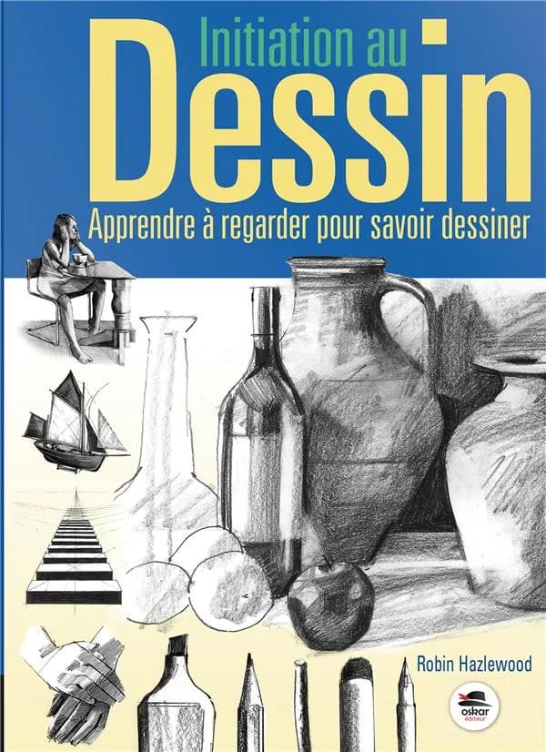 Initiation au dessin : Apprendre à regarder pour savoir dessiner