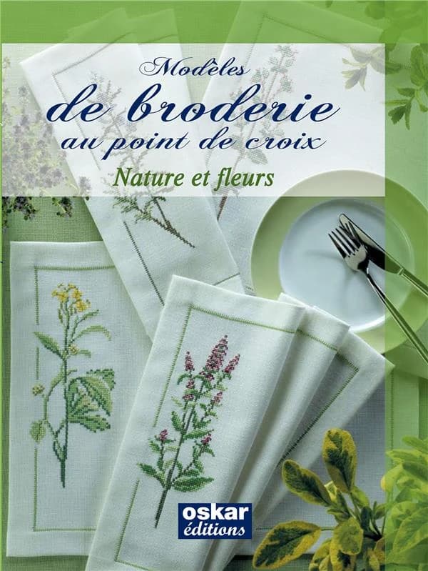 Modèles de broderie au point de croix Tome  : Nature et fleurs