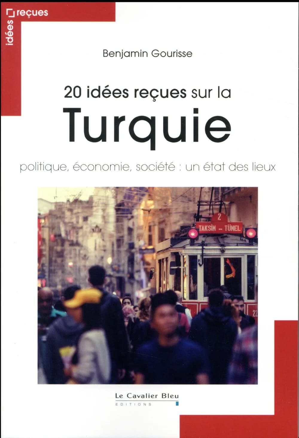 20 idées reçues sur la Turquie : politique, économie, société, un état des lieux