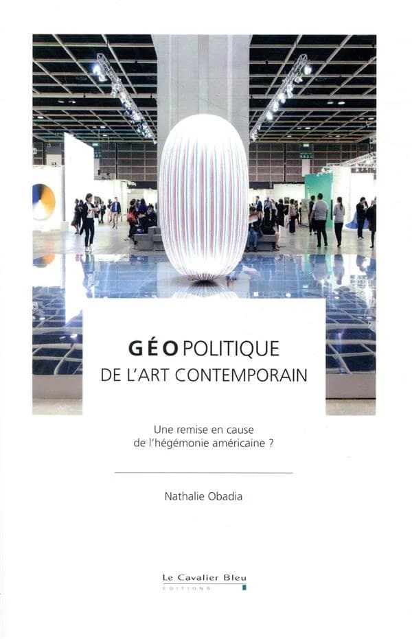 Géopolitique de l'art contemporain : une remise en cause de l'hégémonie américaine ?