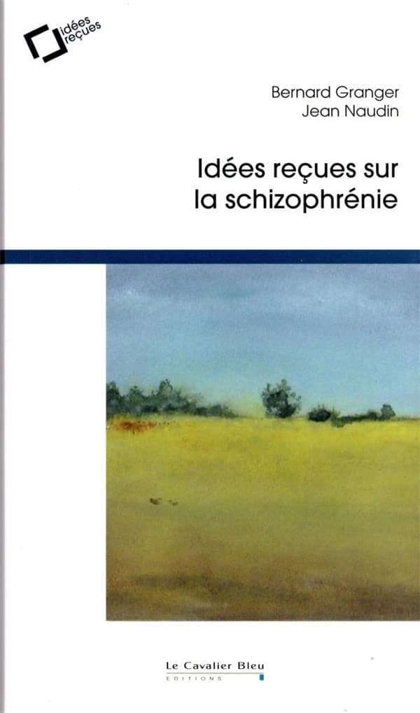 Idees recues sur la schizophrenie