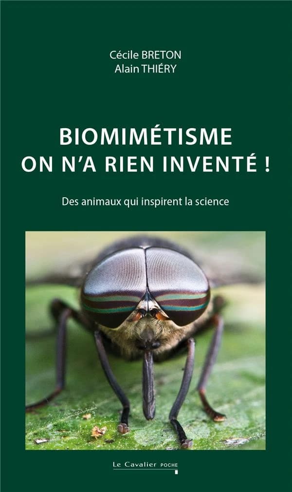 Biomimétisme, on n'a rien inventé ! : des animaux qui inspirent la science (2e éd.) Alain Thiéry, Cécile Breton