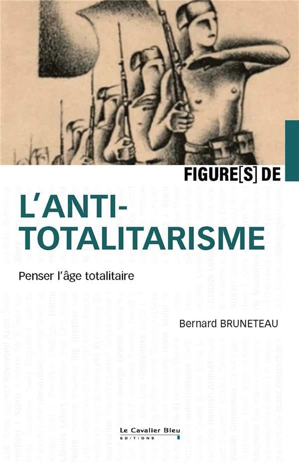 L'anti-totalitarisme : penser l'âge totalitaire
