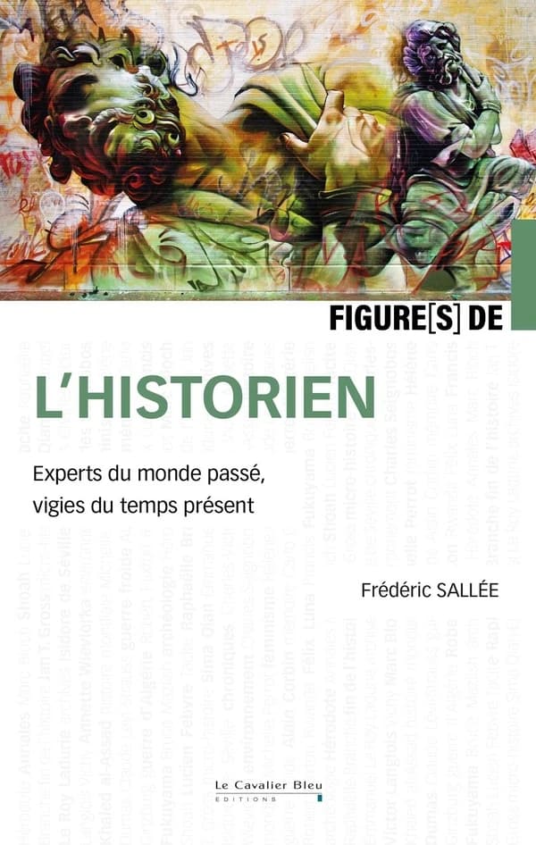 L'historien : experts du monde passé, vigies du temps présent