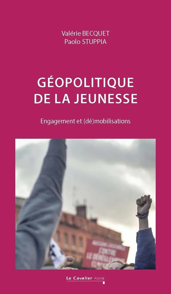 Géopolitique de la jeunesse : engagement et (dé)mobilisations (2e éd. revue et augmentée) Valérie Becquet, Paolo Stuppia