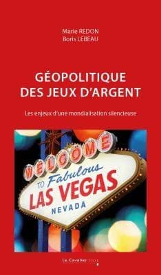 Géopolitique des jeux d'argent : les enjeux d'une mondialisation silencieuse (2e éd.)
