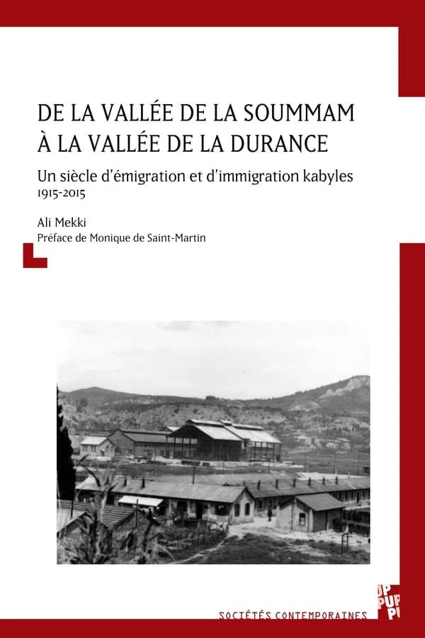 De la vallée de la Soummam à la vallée de la Durance : un siècle d'émigration et d'immigration kabyles, 1915-2015