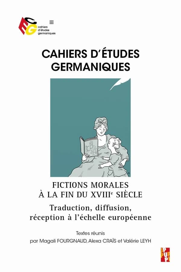 Cahiers d'études germaniques : fictions morales à la fin du XVIIIe siècle : traduction, diffusion, réception à l'échelle européenne