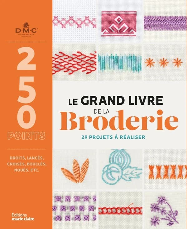 Le grand livre de la broderie : 250 points et 29 modèles de projets créatifs