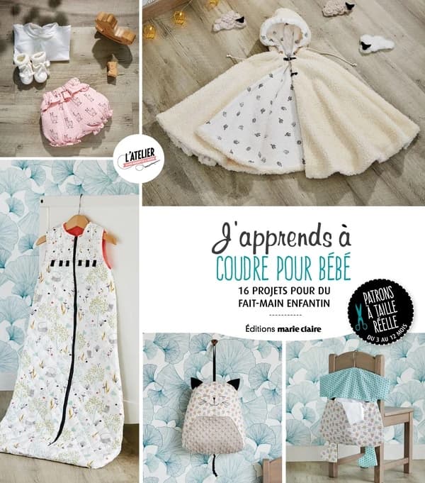 J'apprends à coudre pour bébé : 16 projets pour du fait-main enfantin