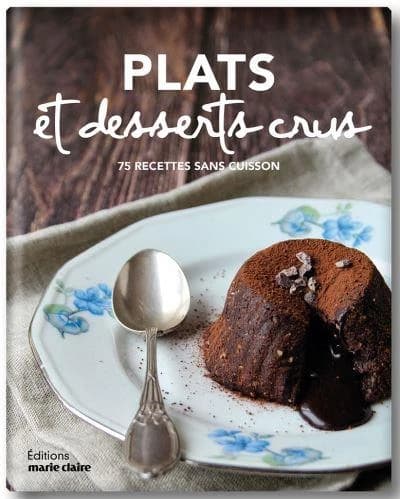 Cuisine et dessert crus : 80 recettes sans cuisson
