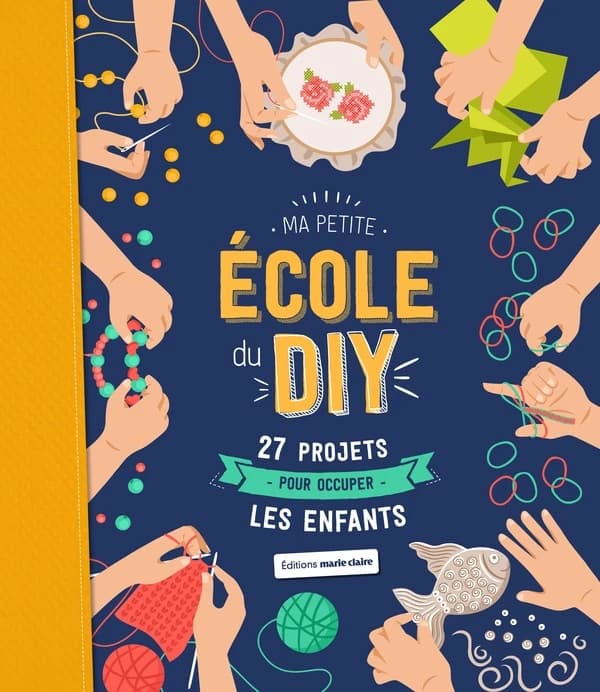 Ma petite école du DIY : 27 projets pour occuper les enfants