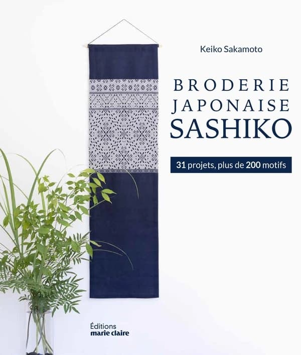 La broderie shashiko à points comptés : 31 projets avec 80 motifs kogin et 200 motifs hishizashi