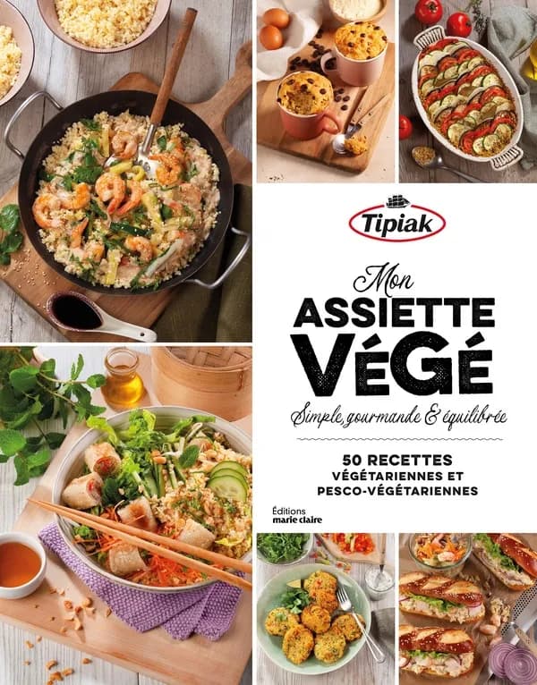 Mon assiette végé : simple, gourmande & équilibrée : 50 recettes végétariennes et pesco-végétariennes