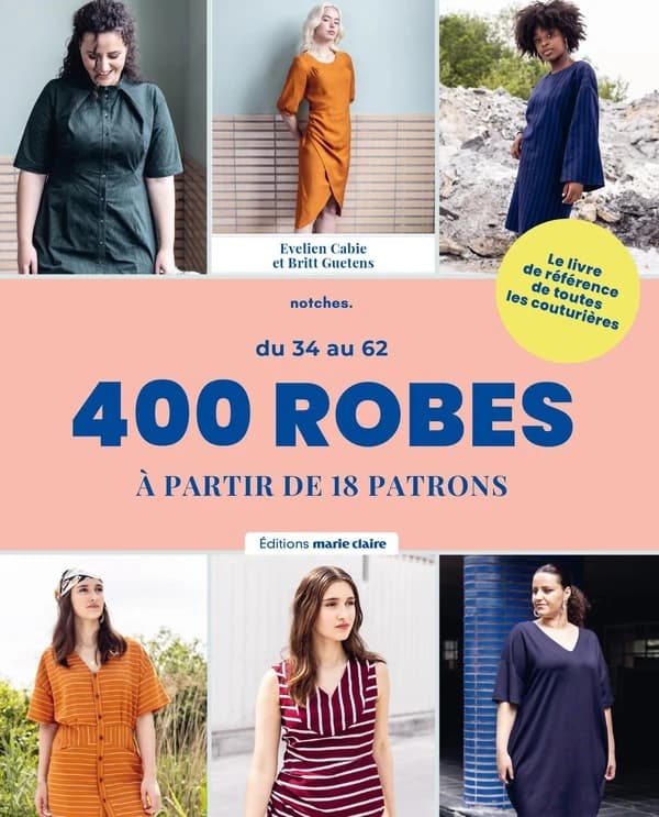 400 robes à partir de 18 patrons, du 34 au 62 : créez la vôtre !