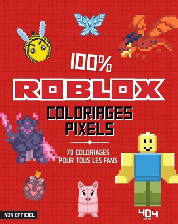 Coloriages pixel : 100 % Roblox : [album à colorier] : [image fixe] : 70 coloriages pour tous les fans
