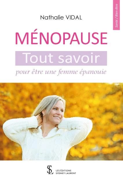 Ménopause : tout savoir pour être une femme épanouie