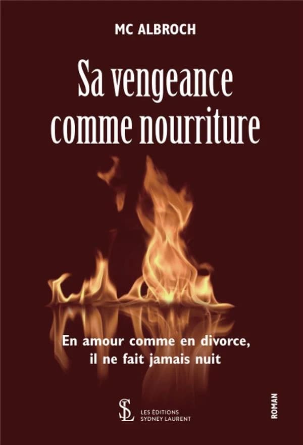 Sa vengeance comme nourriture : en amour comme en divorce, il ne fait jamais nuit