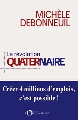 La révolution quaternaire : créer 4 millions d'emplois, c'est possible !