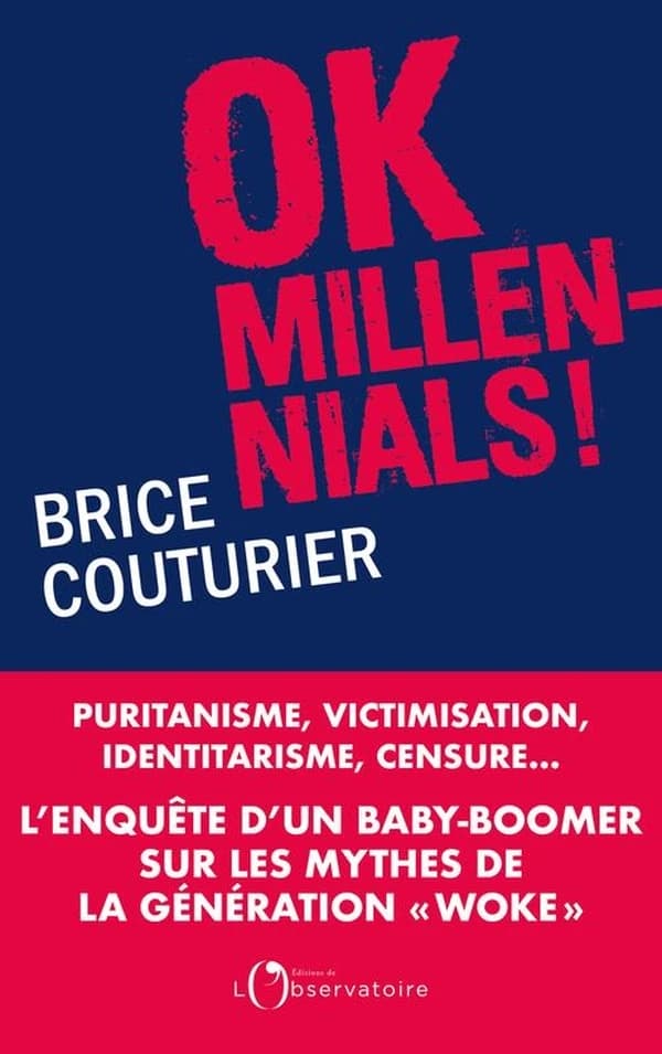 Ok millennials ! : puritanisme, victimisation, identitarisme, censure, l'enquête d'un baby-boomer sur les mythes de la génération woke