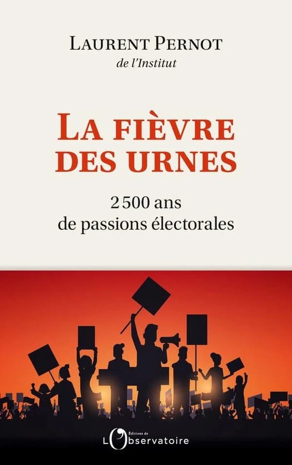 La fièvre des urnes : 2500 ans de passions électorales