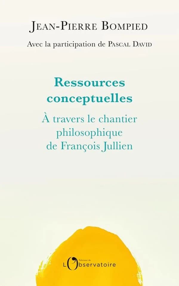 Ressources conceptuelles : à travers le chantier philosophique de François Jullien